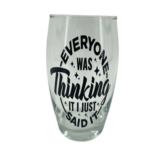 Funny ‘Everyone Was Thinking It’ Clear Stemless Wine Glass, 15 oz, New - Picture 7 of 9